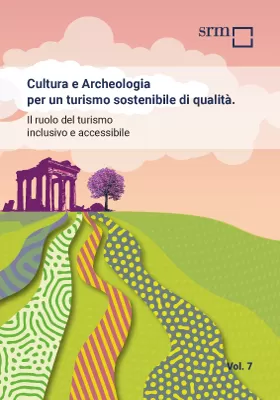 Cultura e Archeologia per un turismo sostenibile di qualità. Il ruolo del turismo inclusivo e accessibile